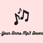 Into Your Arms Mp3 Download