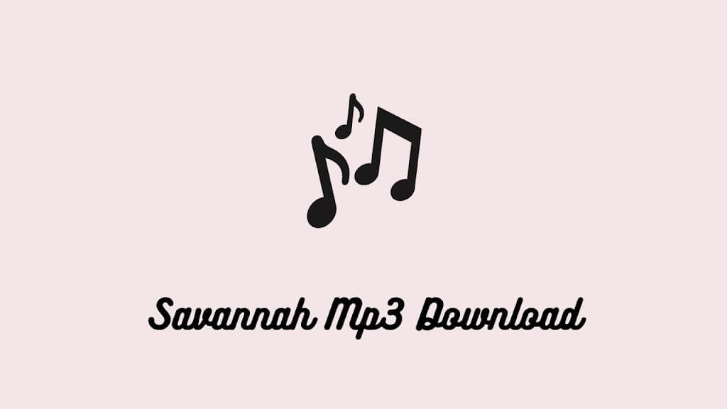 Savannah 20Mp3 20Song
